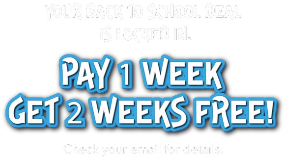 Pay 1 Week Get 2 Weeks Free!